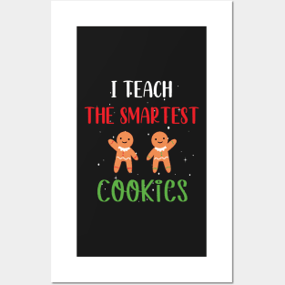 I Teach the Smartest Cookies / Funny Cookies Teacher Christmas / Cute Little Cookies Christmas Teacher Gift Posters and Art